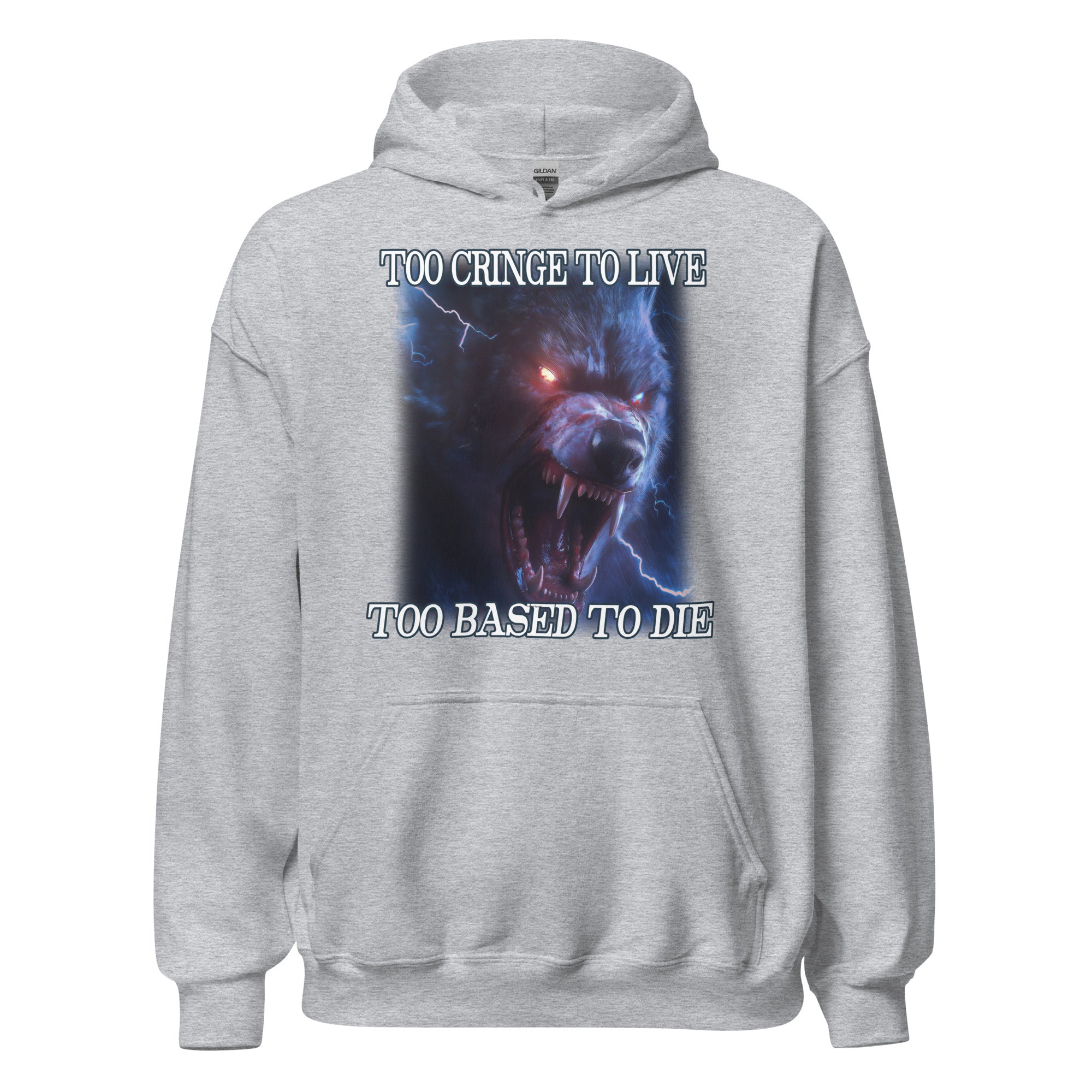 Too Cringe To Live Too Based to Die Hoodie