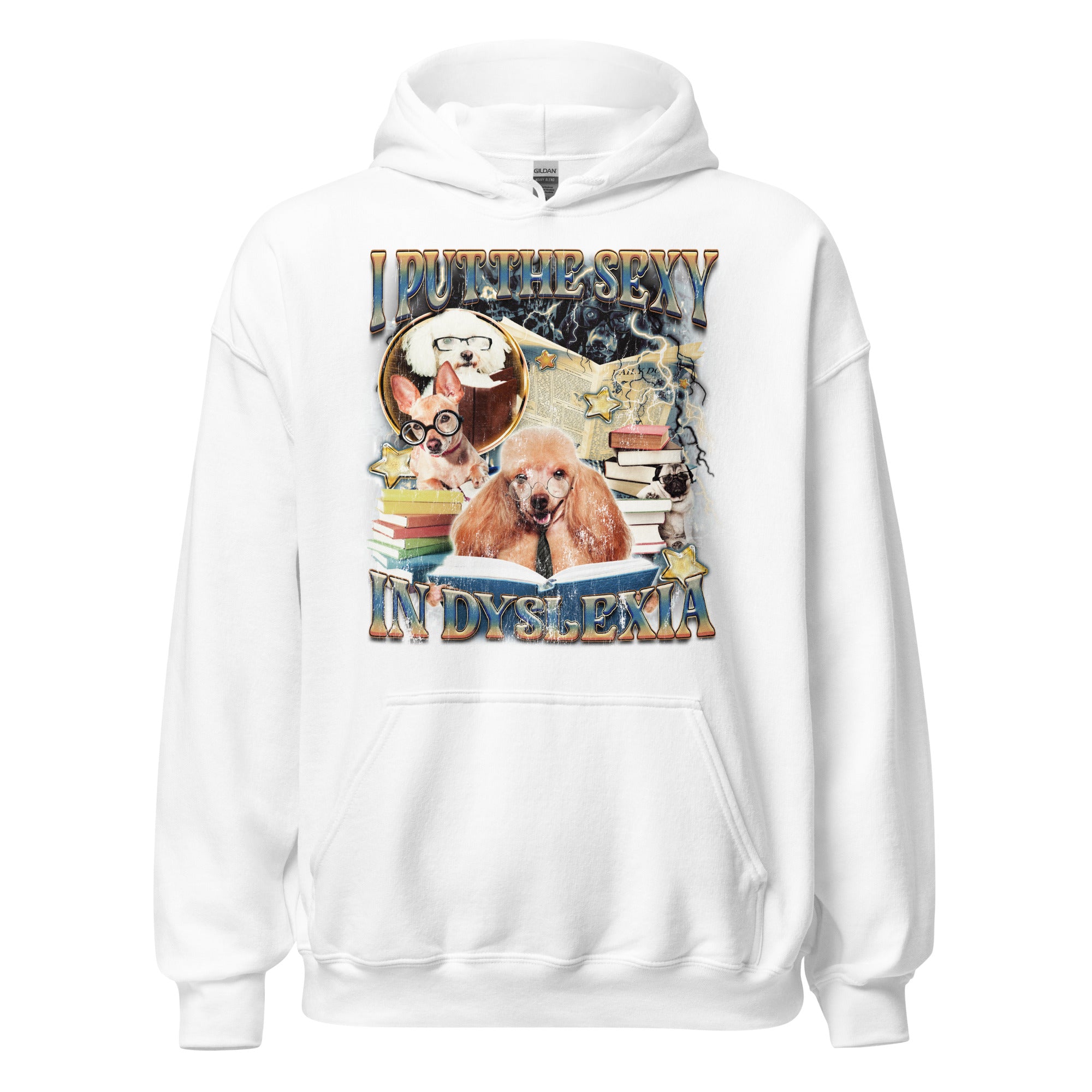 I Put the Sexy in Dyslexia Hoodie