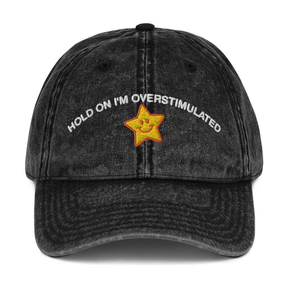 Hold On I'm Overstimulated Vintage Cotton Twill Cap