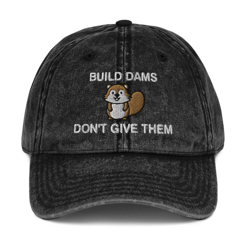 Build Dams Don't Give Them Vintage Cotton Twill Cap