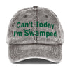 Cant Today Im Swamped Vintage Cotton Twill Cap