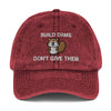 Build Dams Don't Give Them Vintage Cotton Twill Cap