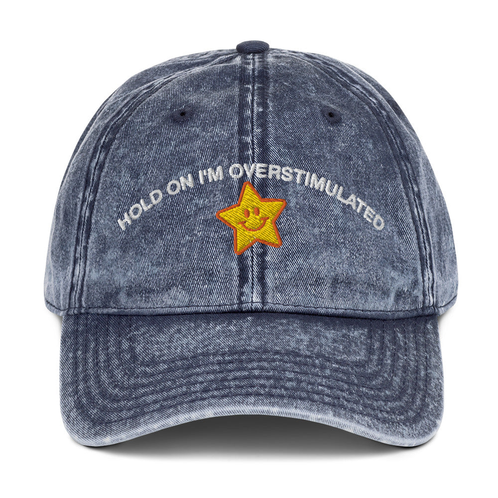 Hold On I'm Overstimulated Vintage Cotton Twill Cap