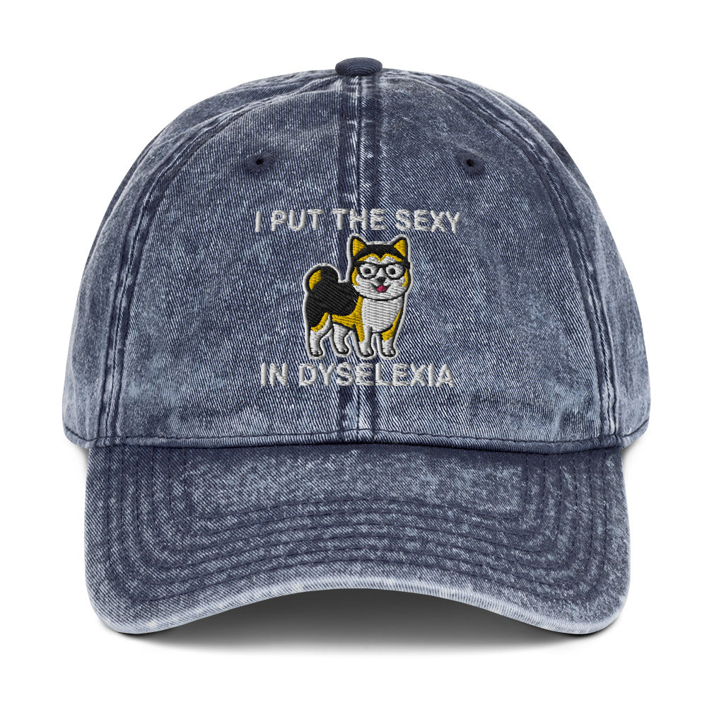 I Put the Sexy in Dyselexia Vintage Cotton Twill Cap