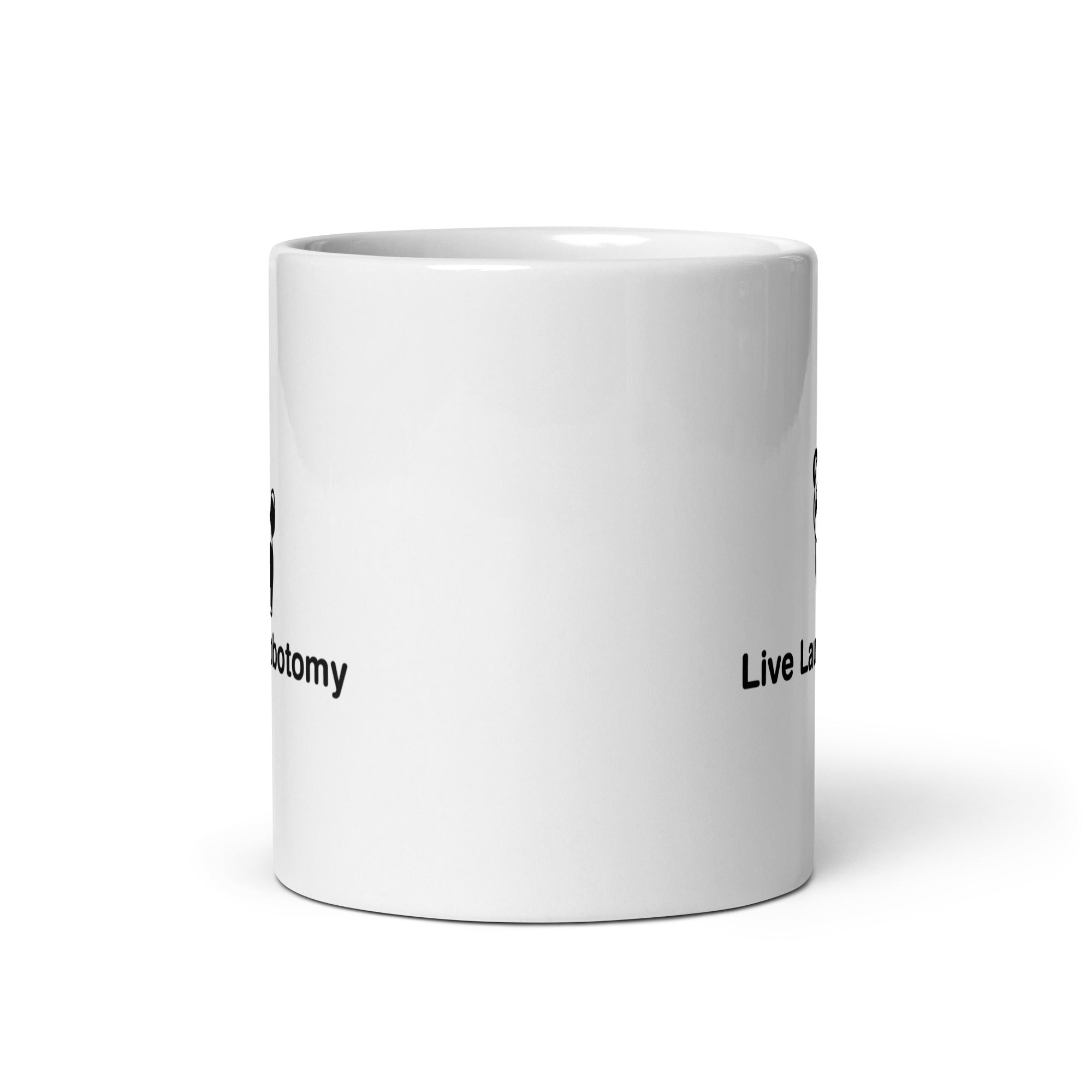 Live Laugh Lobotomy design 2 White glossy mug