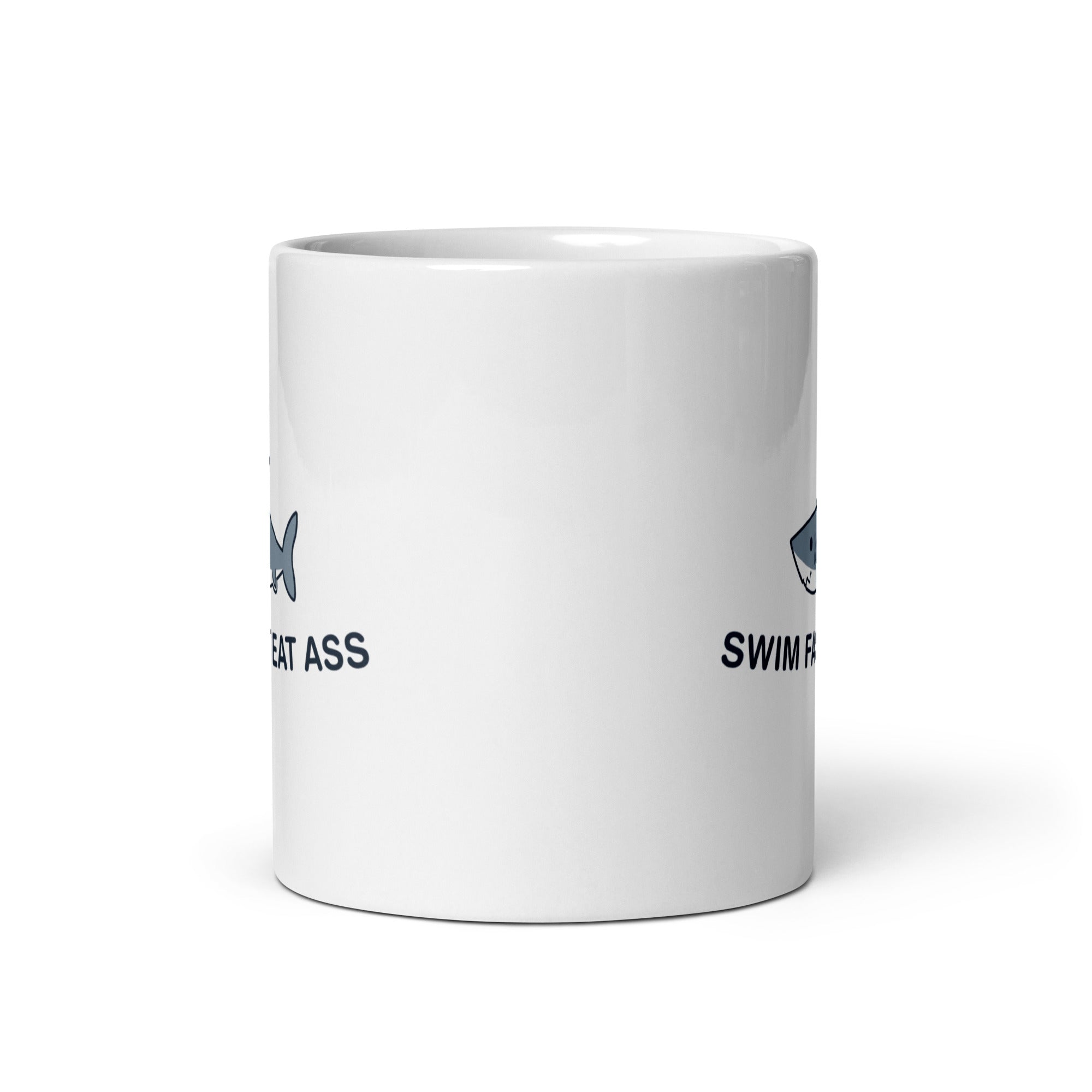 Swim Fast Eat Ass White glossy mug