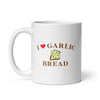 I Love Garlic Bread White glossy mug