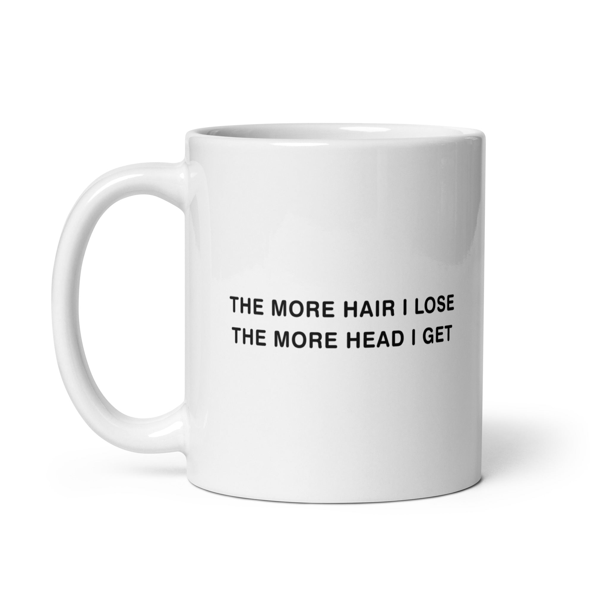 The More Hair I Lose The More Head I Get White glossy mug