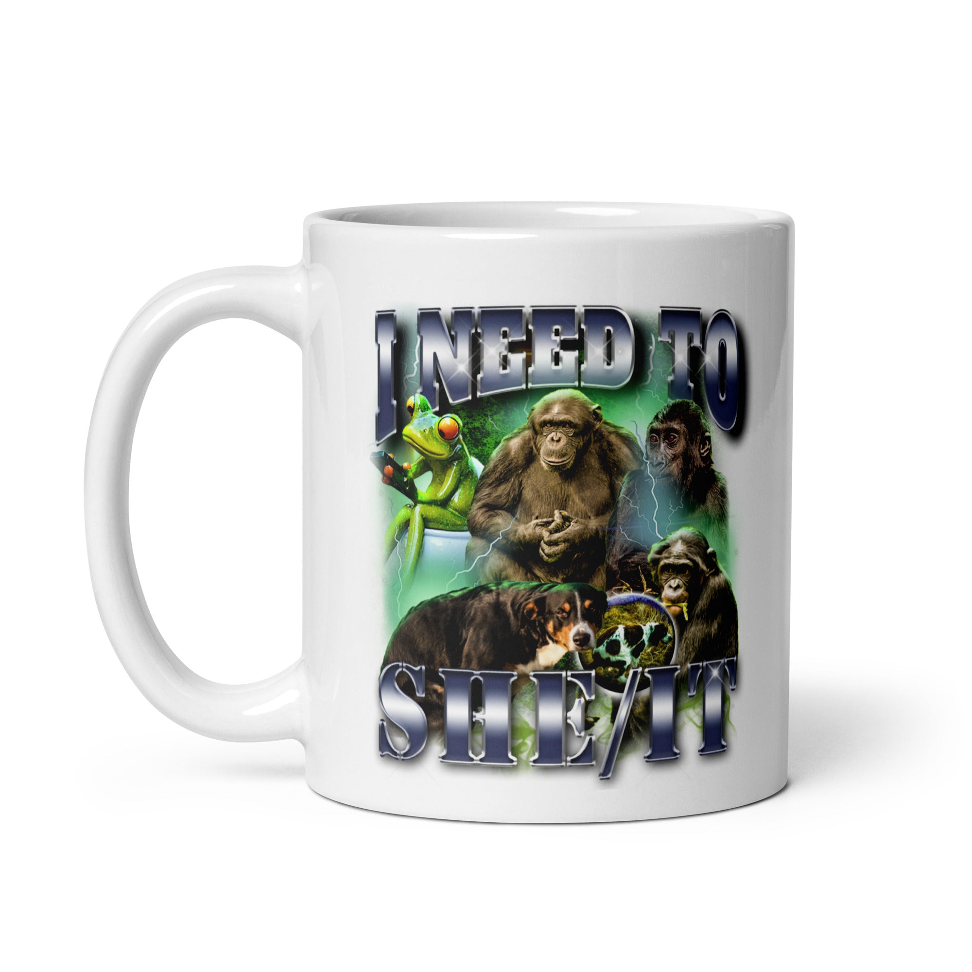 I need to she_it White glossy mug