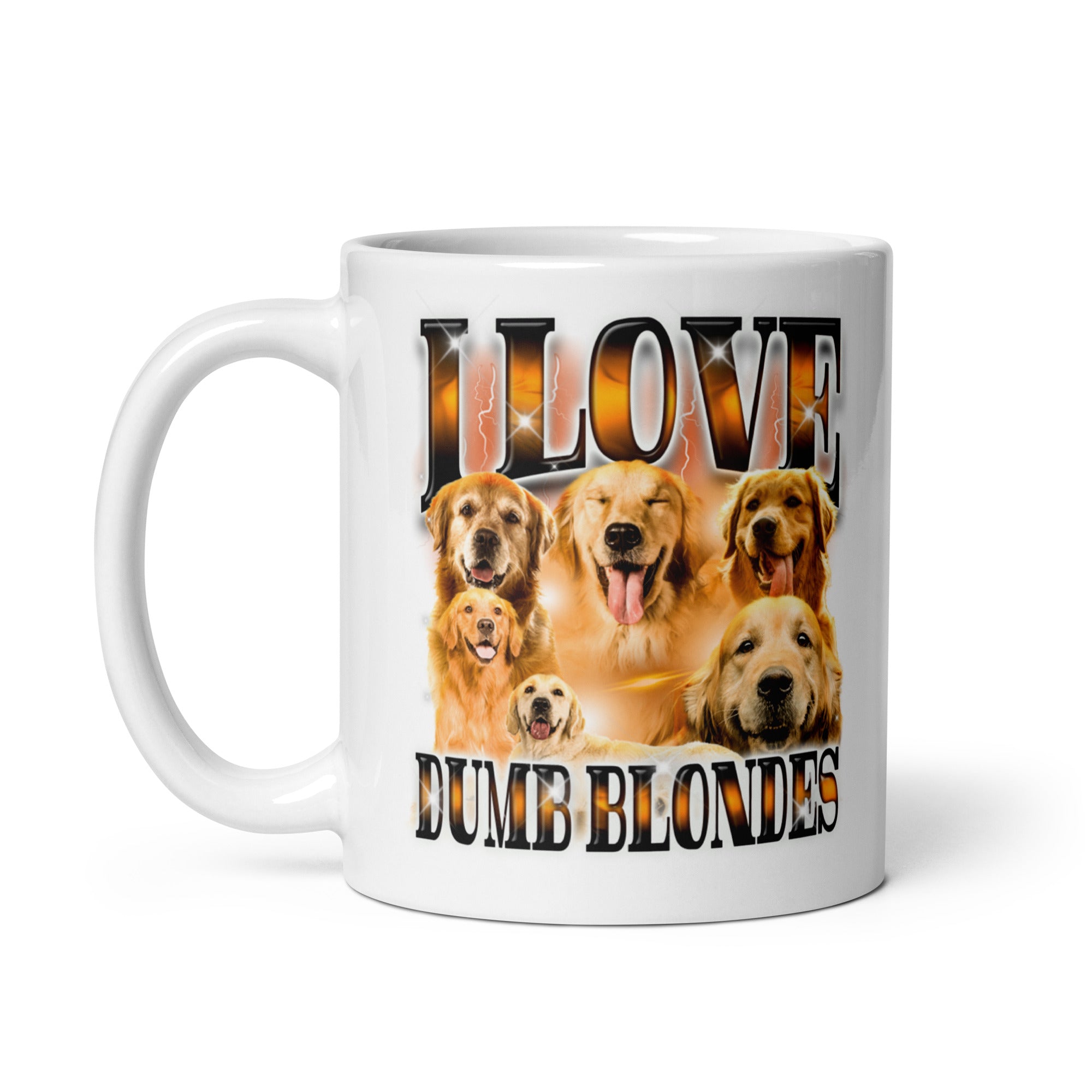 I Love Dumb Blondes White glossy mug