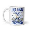 Live Laugh Lobotomy cartoon design 1 White glossy mug