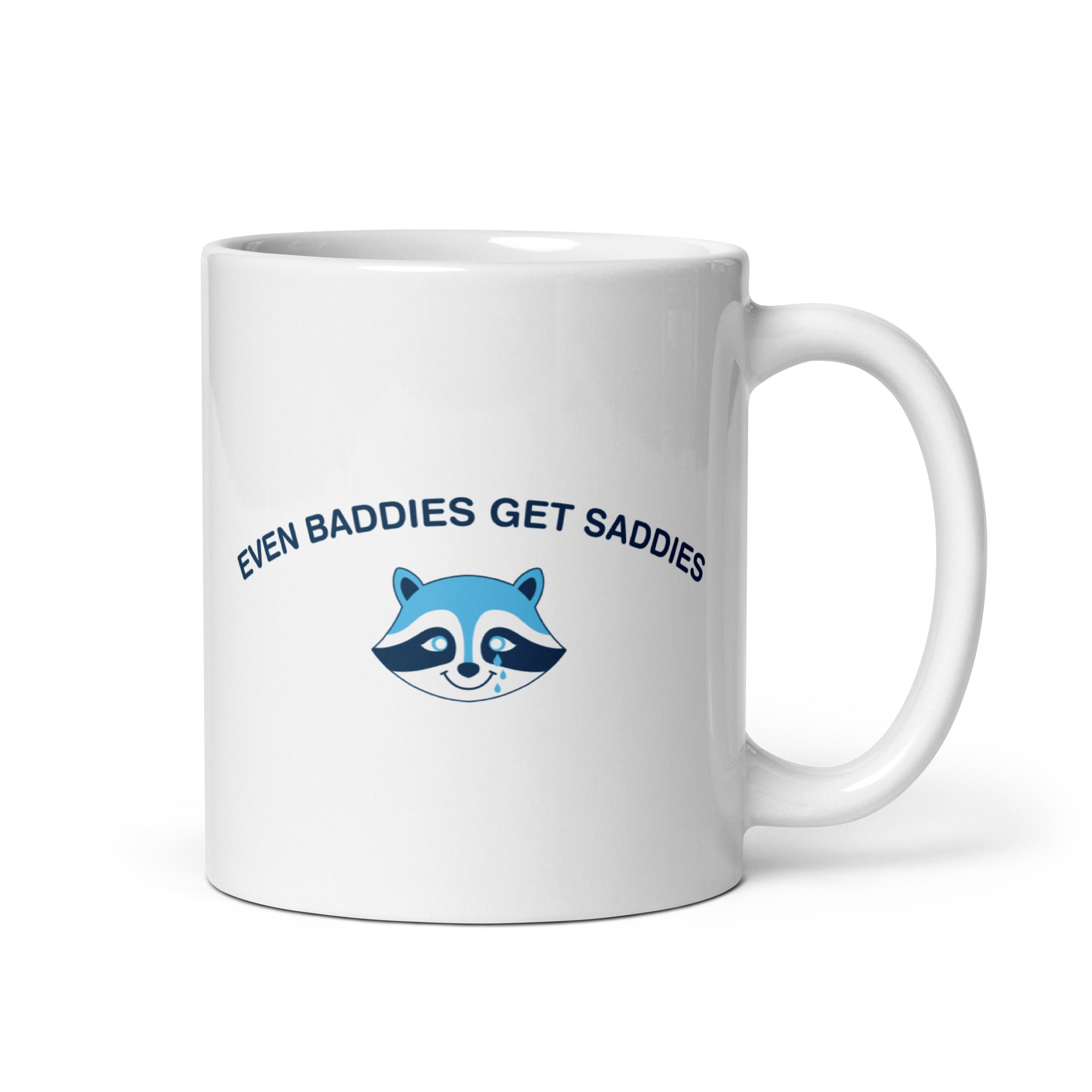 Even Baddies Get Saddies White glossy mug