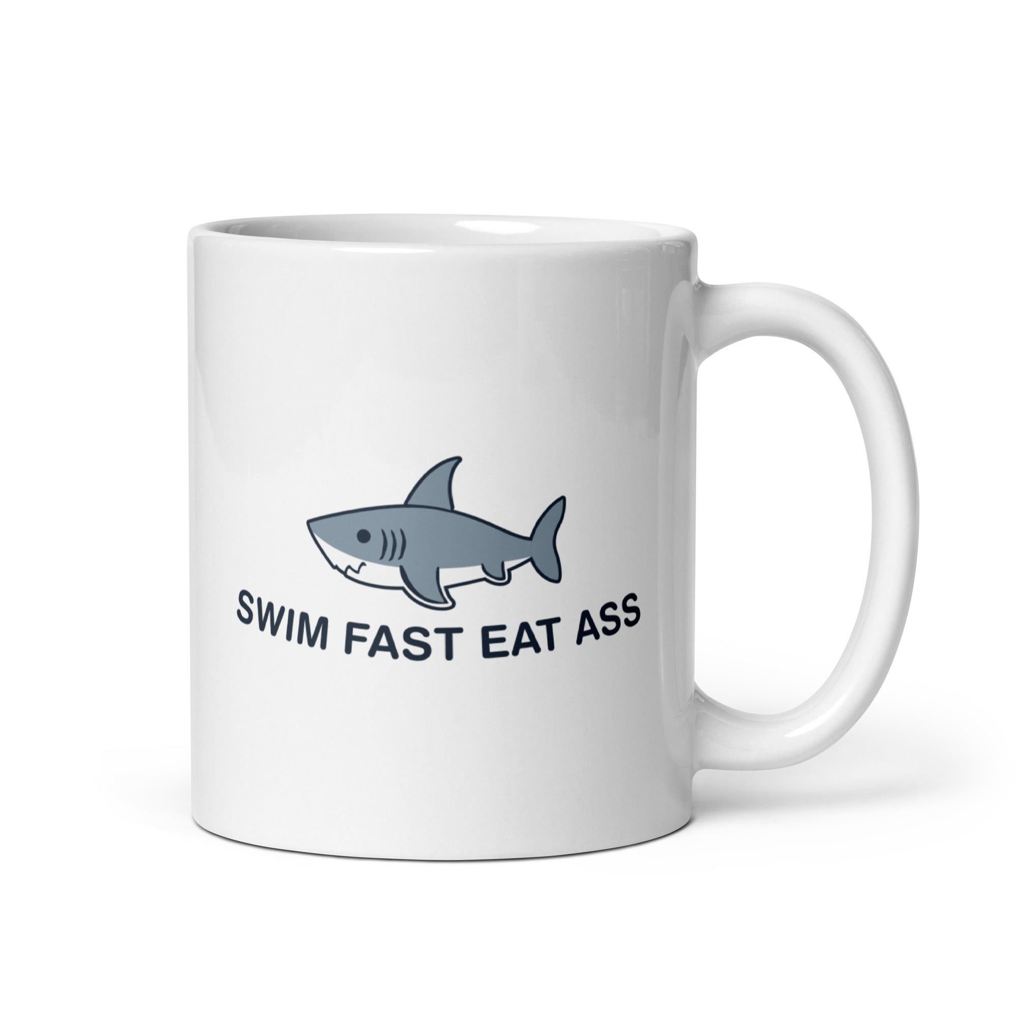 Swim Fast Eat Ass White glossy mug