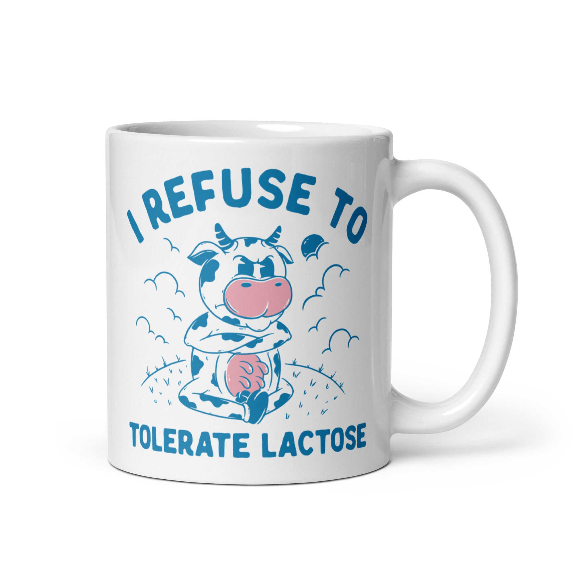 I Refuse to Tolerate Lactose White glossy mug