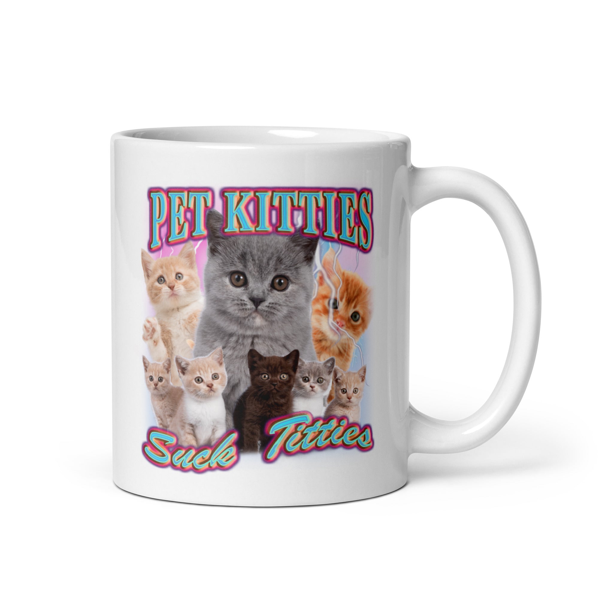 Pet Kitties Suck Titties White glossy mug