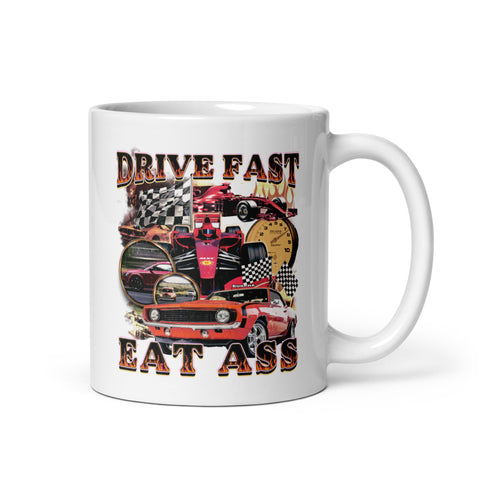 Drive Fast Eat Ass White glossy mug