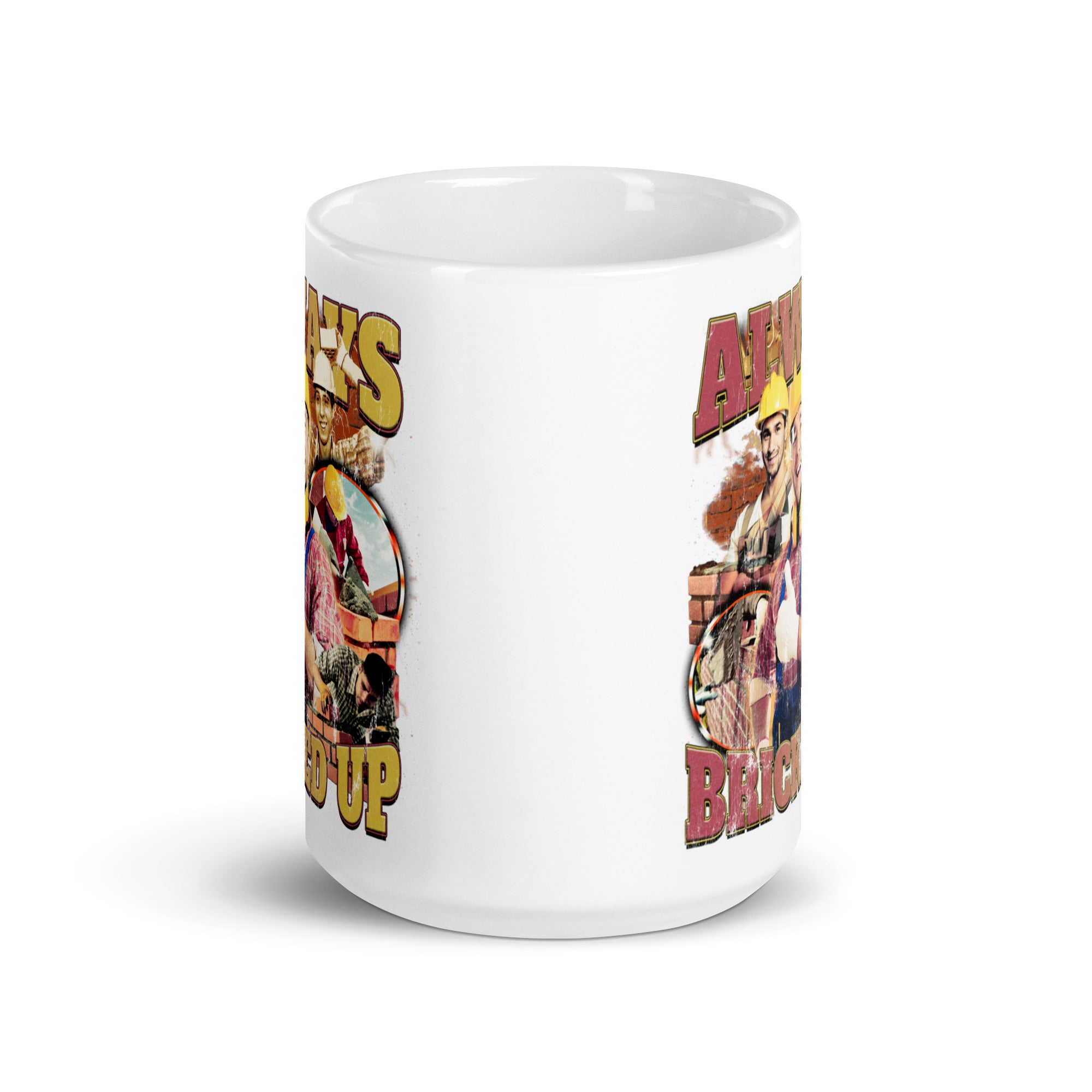 Always Bricked Up  White glossy mug