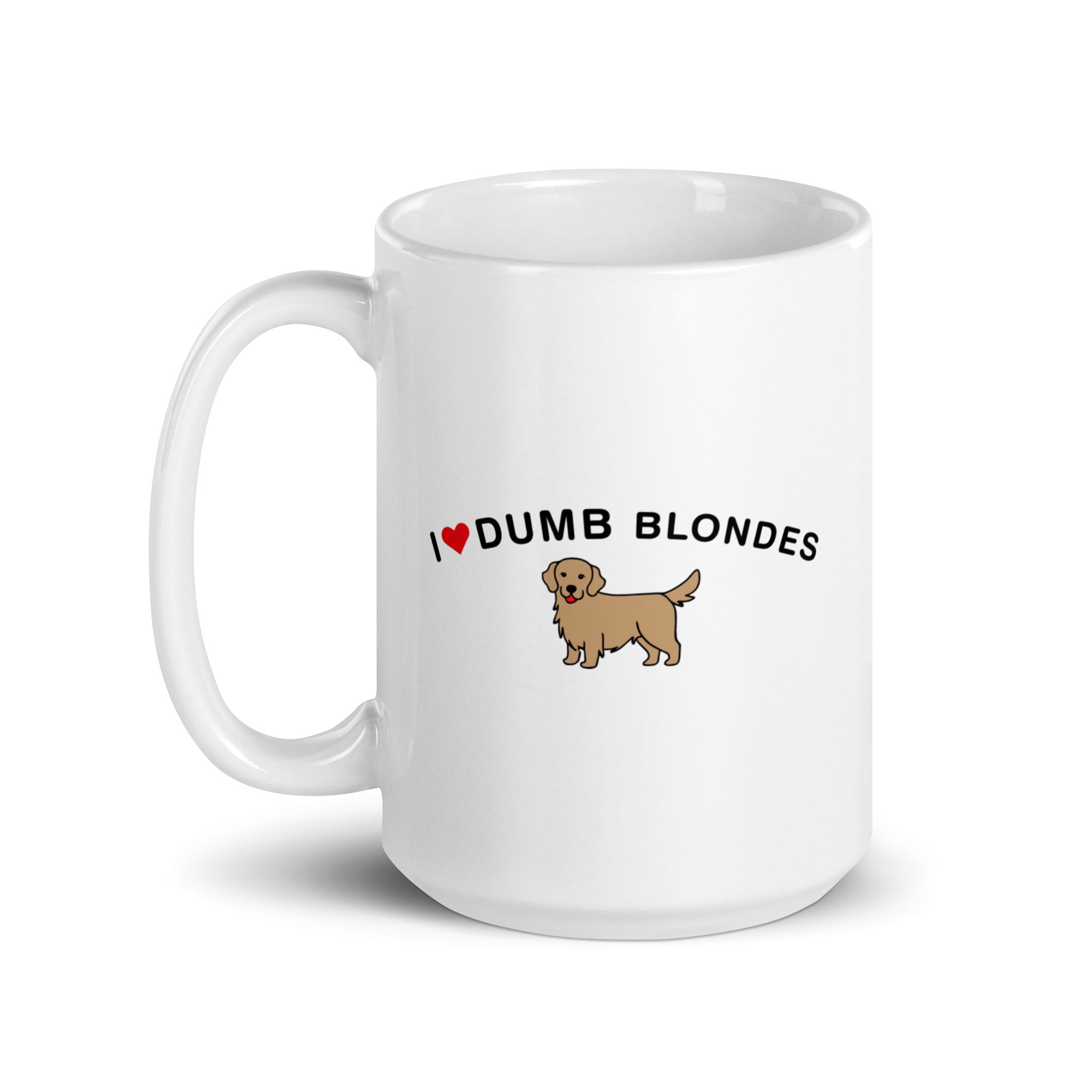 I Love Dumb Blondes White glossy mug