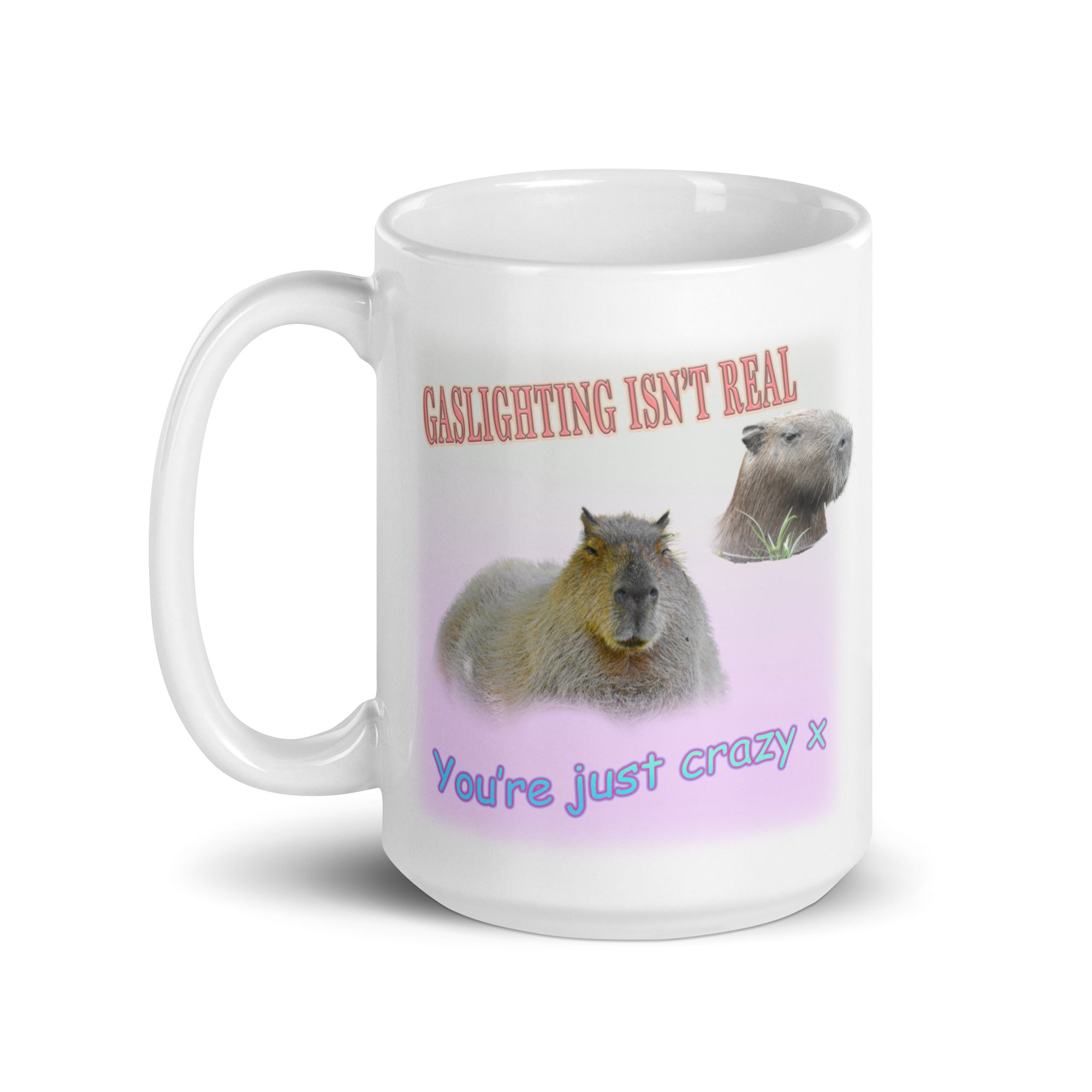 Gaslighting isn't Real White glossy mug