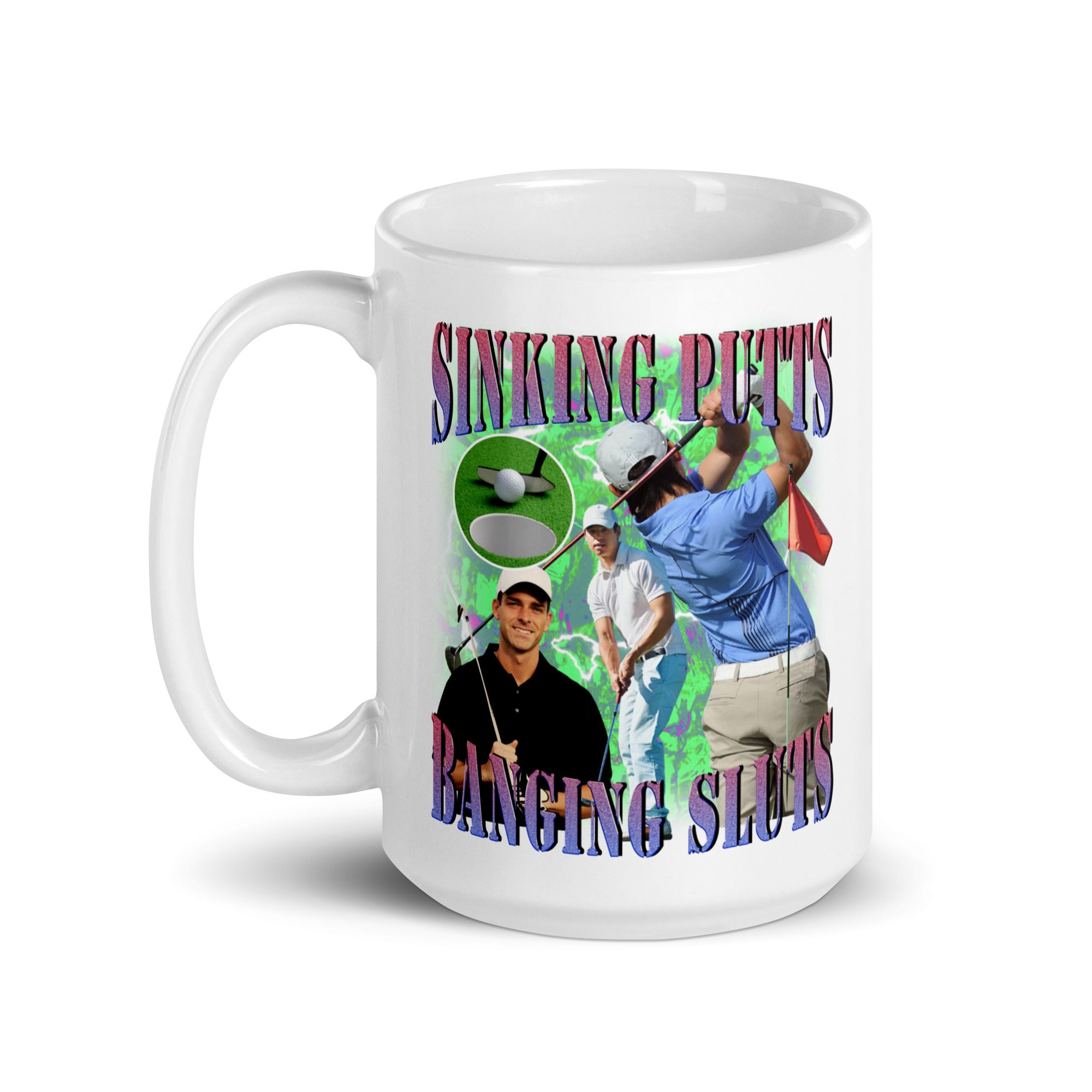 Sinking Putts Banging Sluts White glossy mug