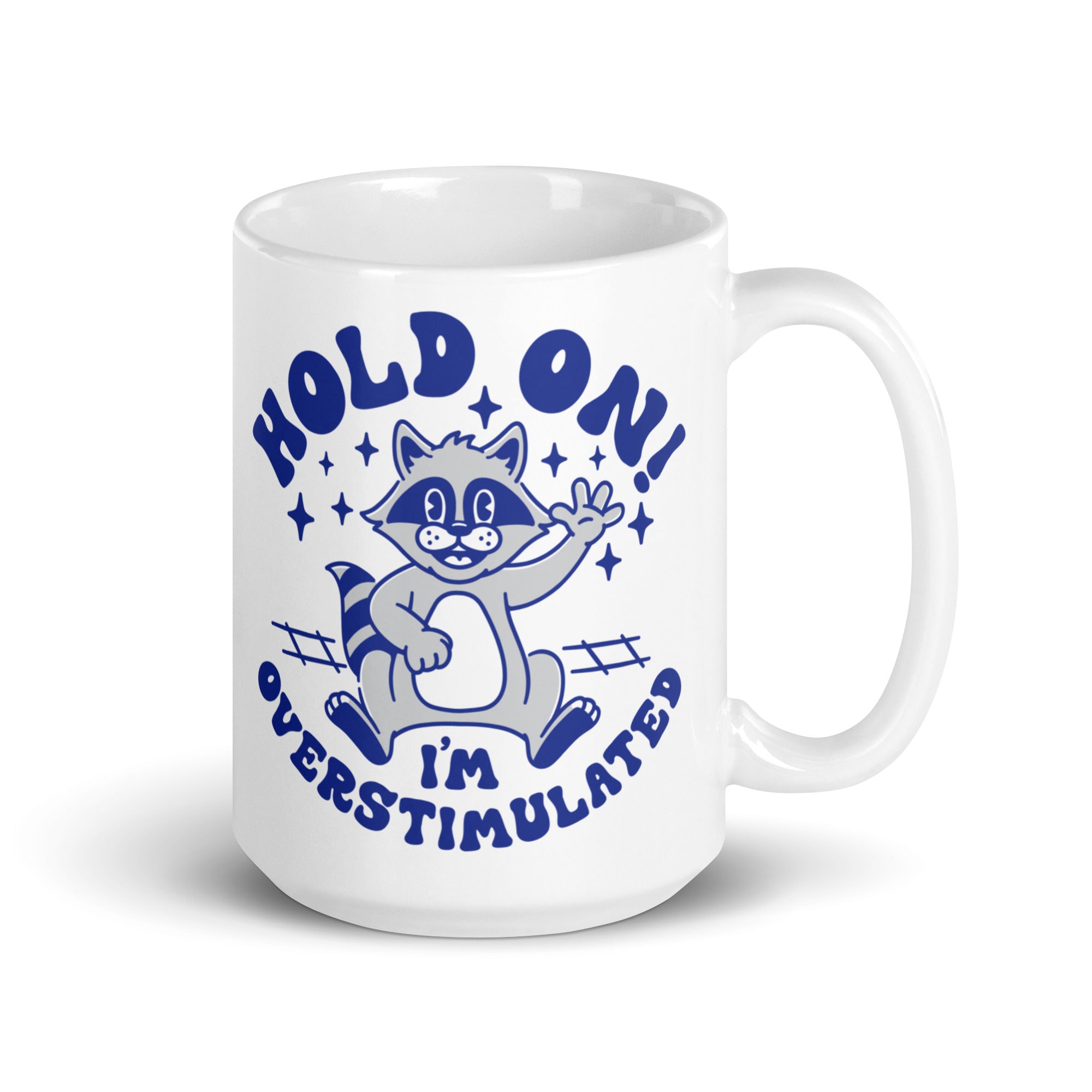 Hold on I'm Overstimulated White glossy mug