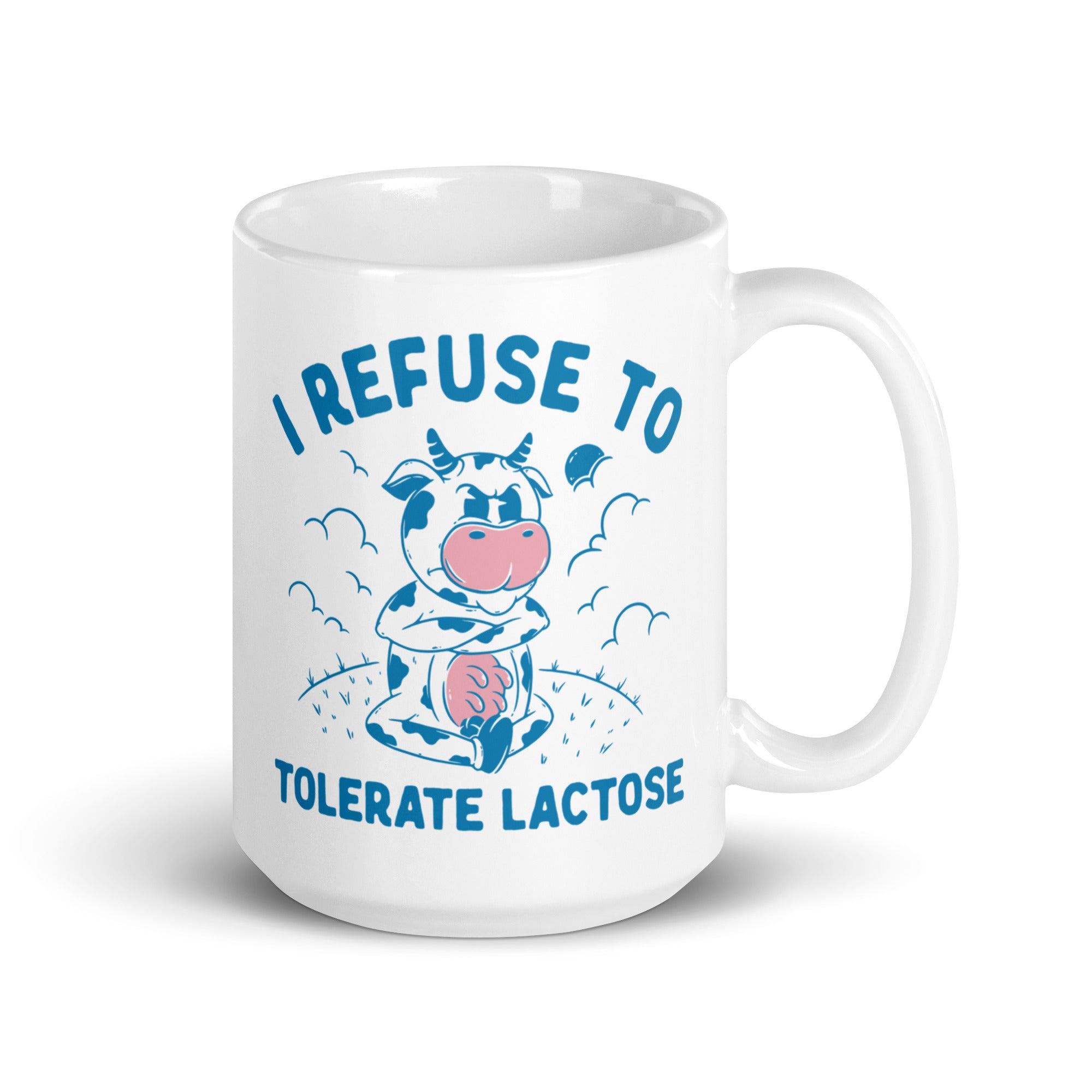 I Refuse to Tolerate Lactose White glossy mug