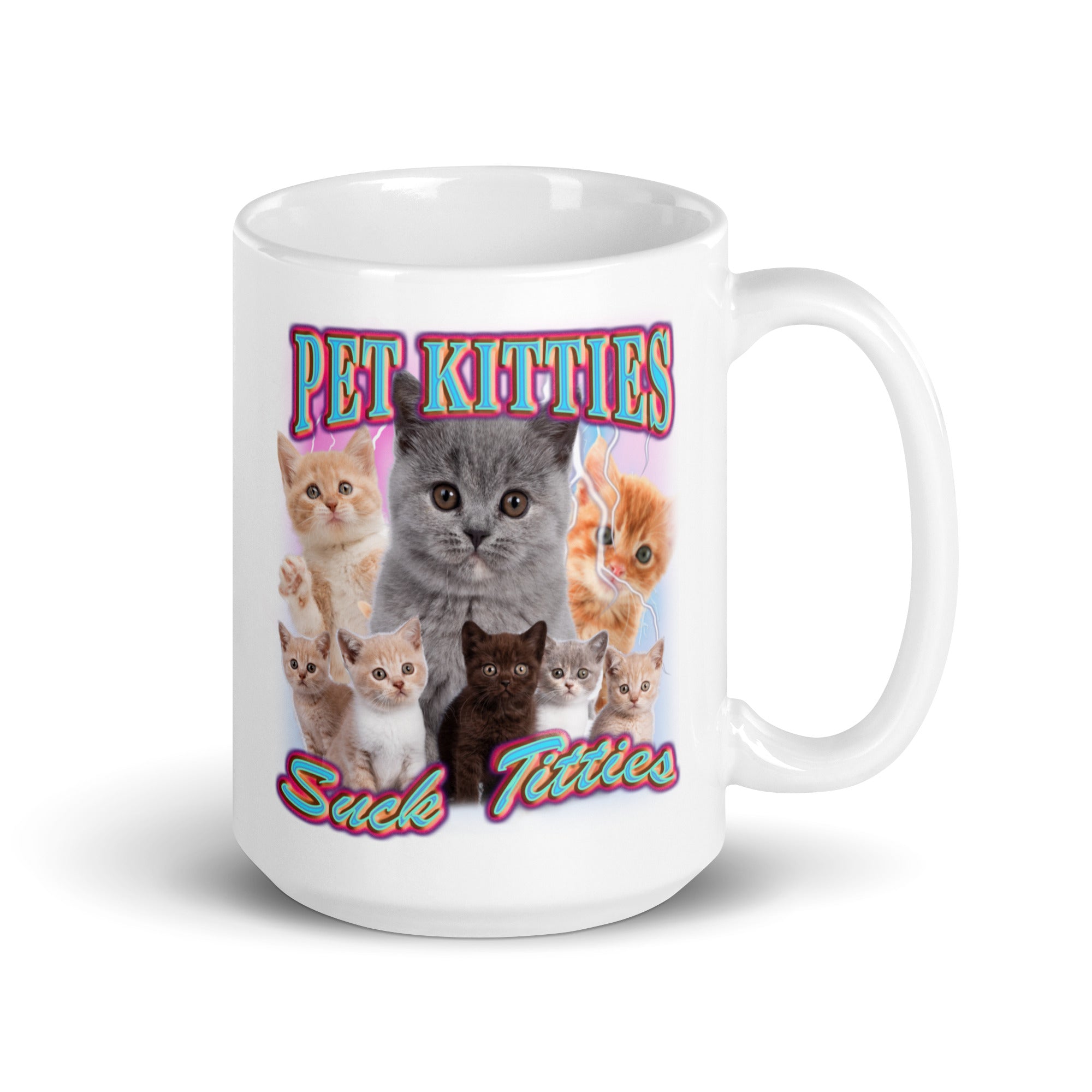 Pet Kitties Suck Titties White glossy mug