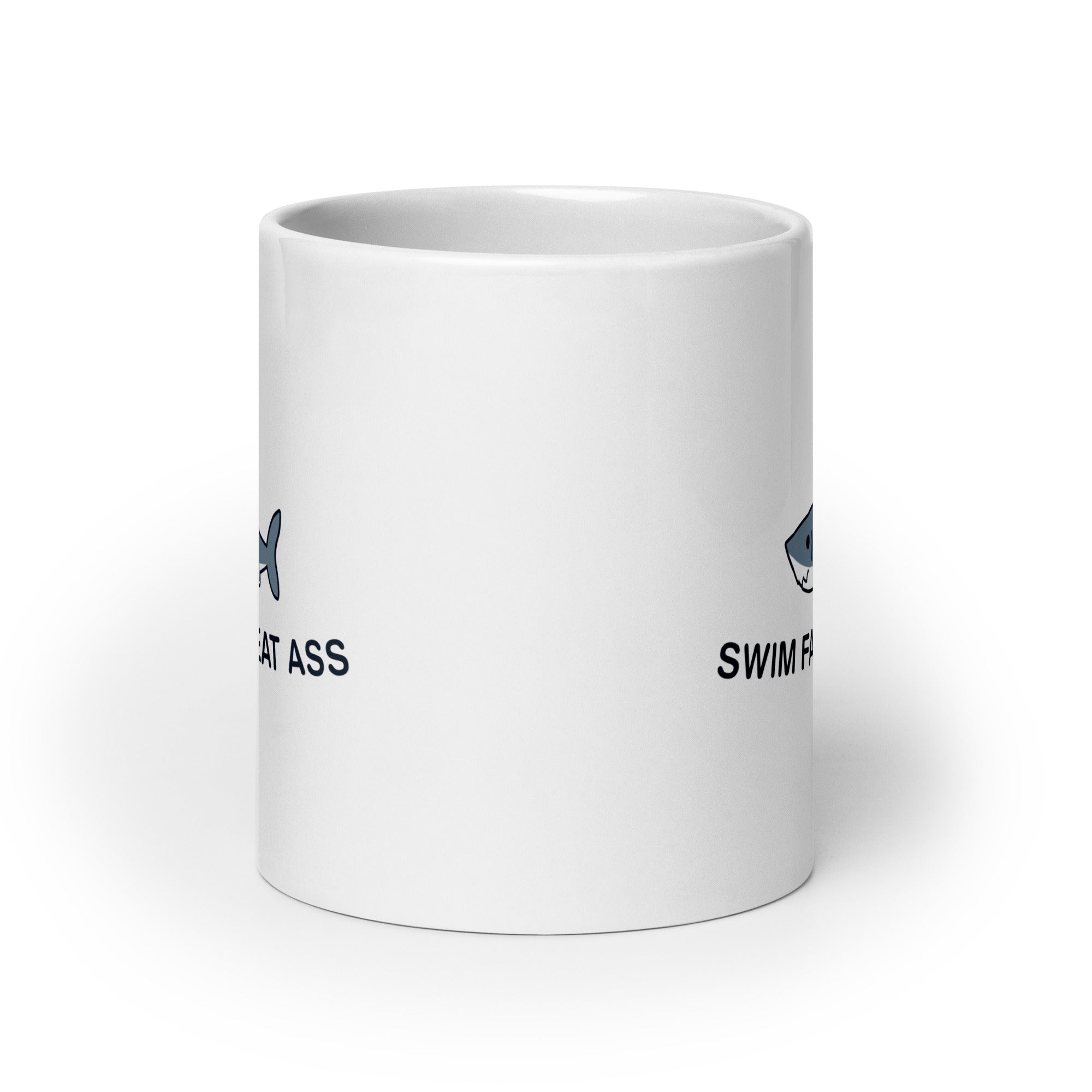 Swim Fast Eat Ass White glossy mug