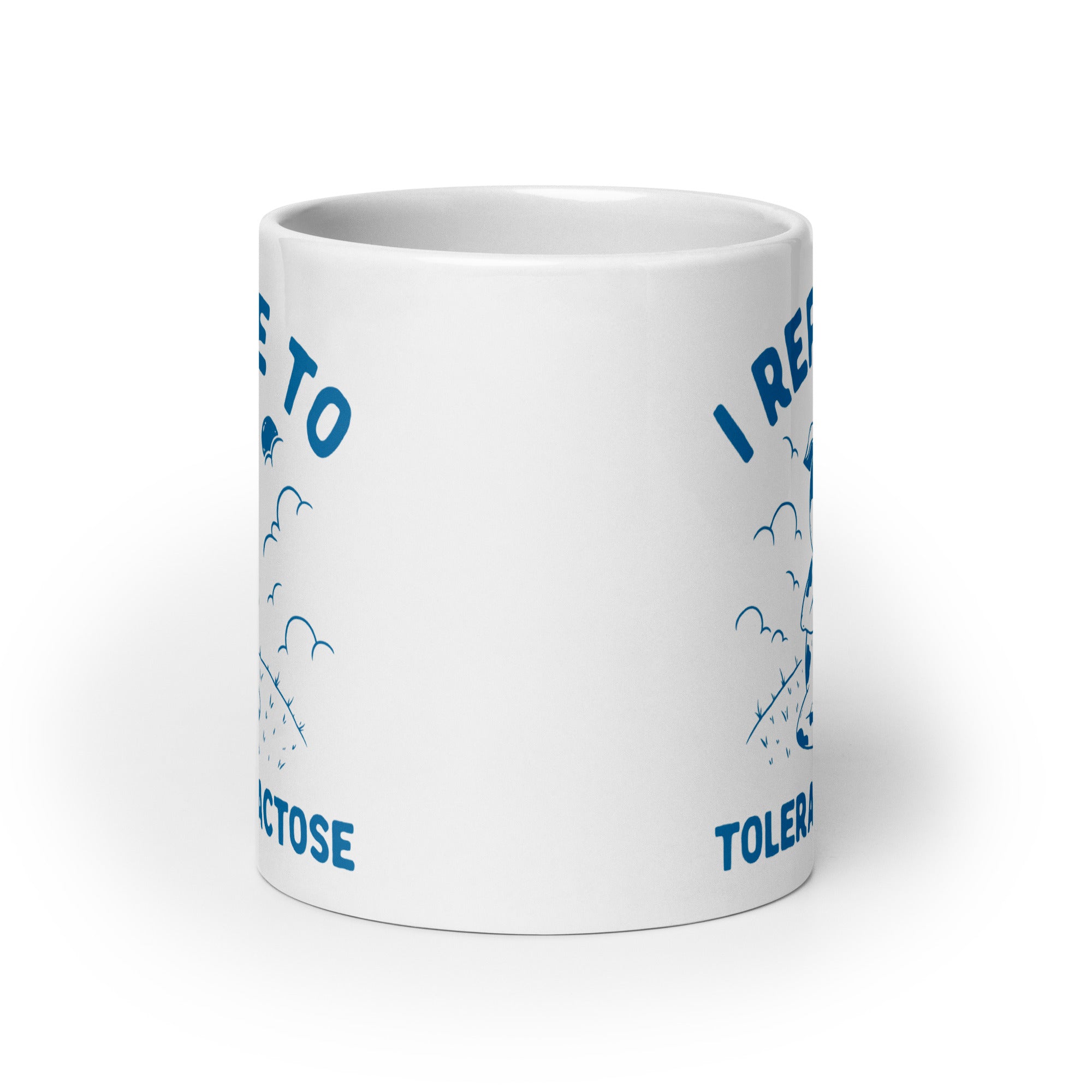 I Refuse to Tolerate Lactose White glossy mug