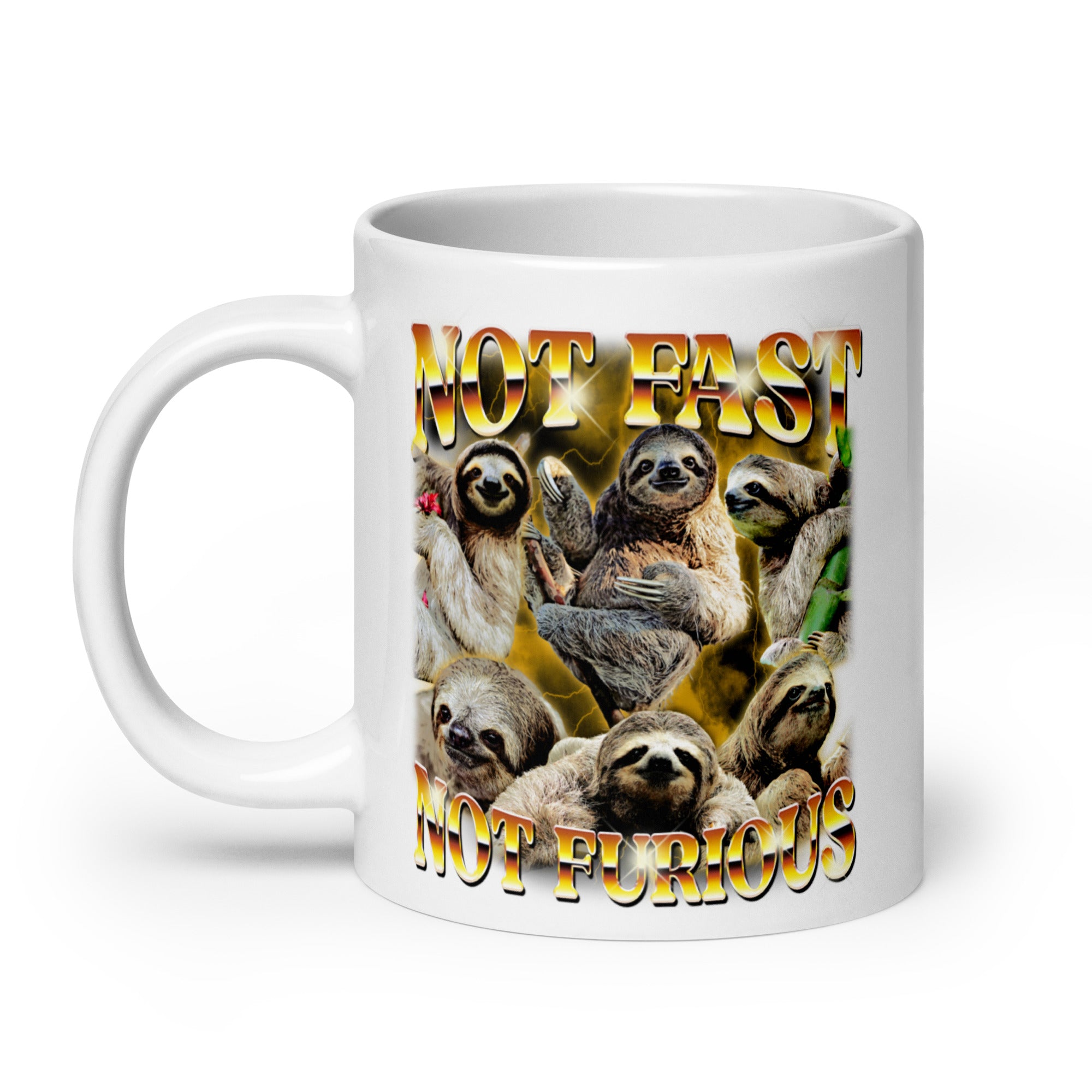 Not Fast Not Furious White glossy mug