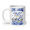 Live Laugh Lobotomy cartoon design 1 White glossy mug