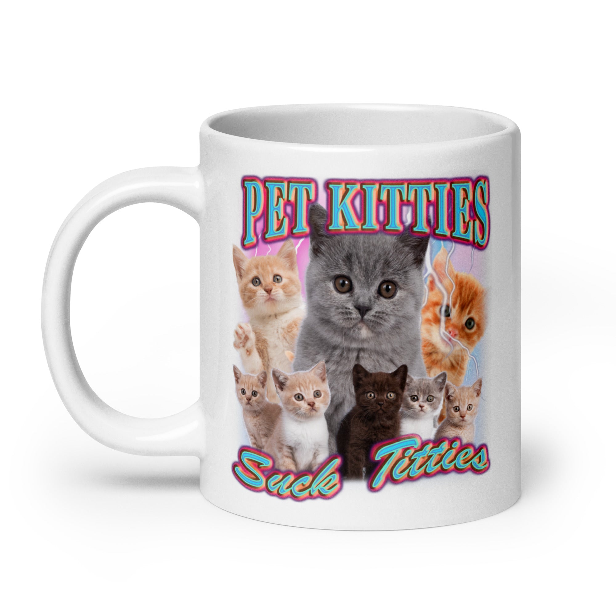 Pet Kitties Suck Titties White glossy mug