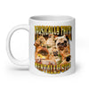 Physically Thick Mentally Sick White glossy mug