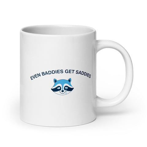 Even Baddies Get Saddies White glossy mug