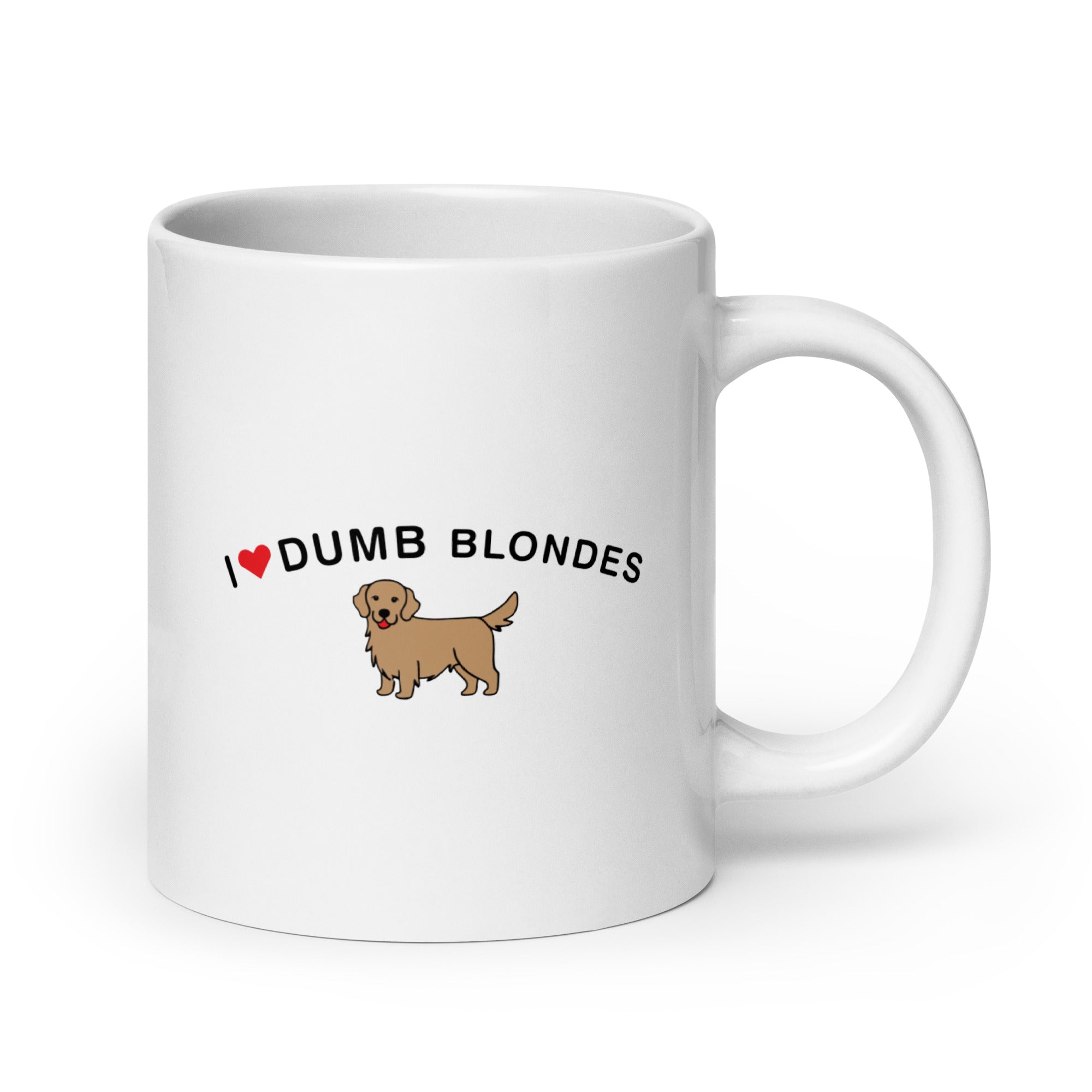 I Love Dumb Blondes White glossy mug