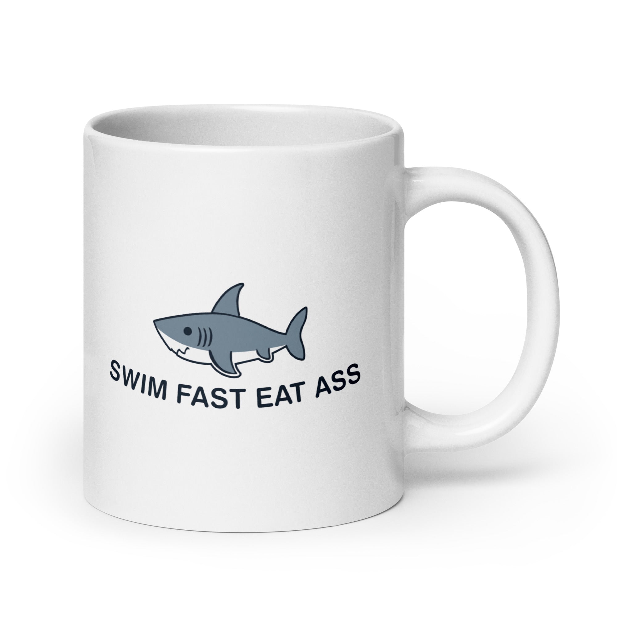 Swim Fast Eat Ass White glossy mug