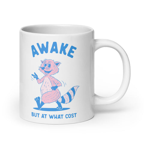 Awake but at What Cost White glossy mug