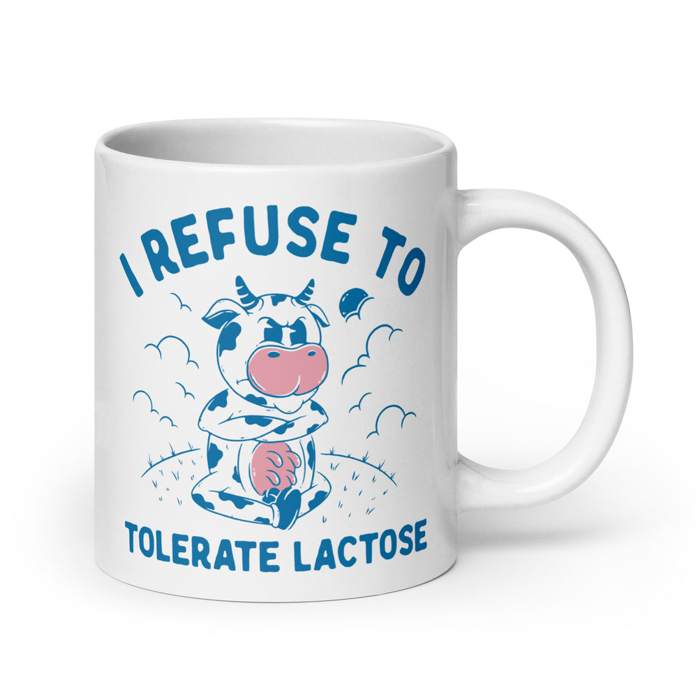 I Refuse to Tolerate Lactose White glossy mug