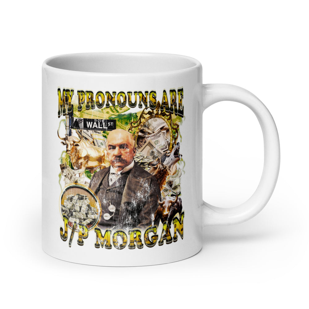 My Pronouns are J_P Morgan White glossy mug