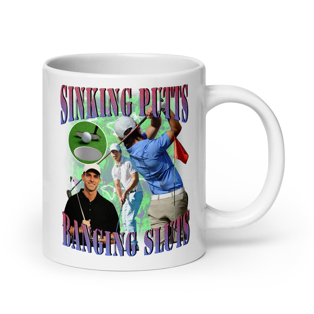 Sinking Putts Banging Sluts White glossy mug